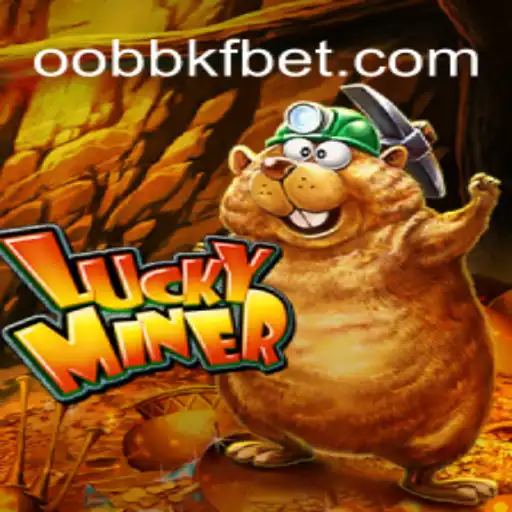 Exploring the Thrilling World of LuckyMiner: Unearthing the Adventure with oobbkf